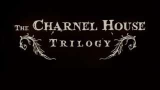 The Charnel House Trilogy - Teaser Trailer