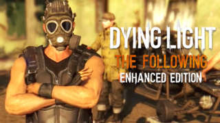 Dying Light: The Following - Enhanced Edition Launch Trailer