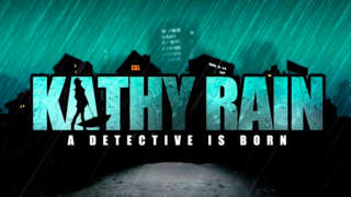 Kathy Rain - A Detective is Born Reveal Trailer