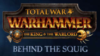 Total War: WARHAMMER - Behind the Squig