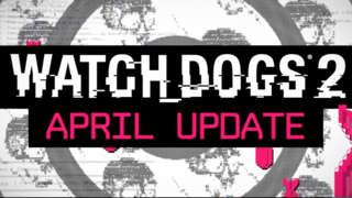 Watch Dogs 2 - Free April Update & No Compromise DLC Trailer
