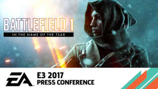 E3 2017: Battlefield 1 - In The Name Of The Tsar Official Trailer