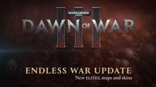 Warhammer 40,000: Dawn Of War III - Endless War Update