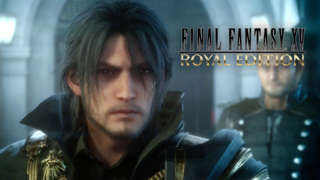 Final Fantasy XV - Royal Edition Announcement Trailer