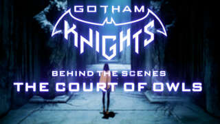 Gotham Knights Court of Owls Behind The Scenes Trailer