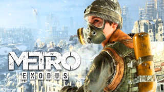 Metro Exodus - Uncovered Gameplay Trailer