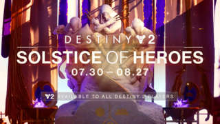 Destiny 2: Forsaken – Solstice Of Heroes Event Trailer
