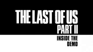 The Last of Us Part II - Inside the Demo Trailer