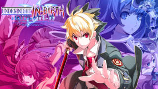 Under Night In-Birth Exe:[cl-r] - Launch Trailer