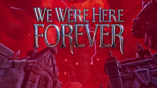 We Were Here Forever – Launch Trailer