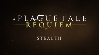 A Plague Tale: Requiem | Stealth