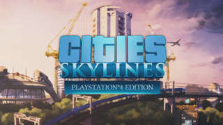 Cities: Skylines - PlayStation 4 Edition Trailer