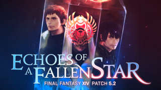 Final Fantasy 14 - Echoes Of A Fallen Star Patch 5.2 Trailer
