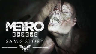 Metro Exodus - Sam's Story Official Launch Trailer