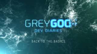 Grey Goo - Dev Diaries: Back to the Basics