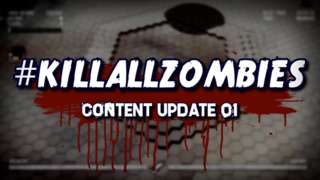 #killallzombies - Content Update 1