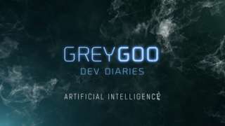 Grey Goo - Dev Diary: Artificial Intelligence