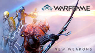 Warframe - New Weapons Trailer