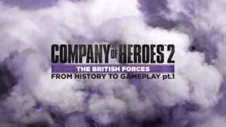 Company of Heroes 2: The British Forces - From History to Gameplay Pt. 1