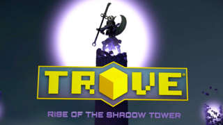 Trove - Rise of the Shadow Tower Launch Trailer