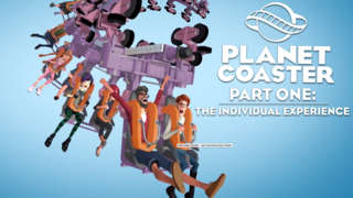 Planet Coaster - Part One: The Individual Experience