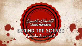 Agatha Christie: The ABC Murders - Behind the Scenes Episode 3