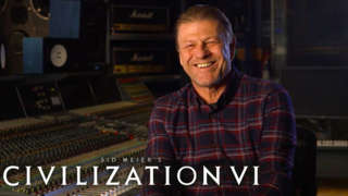 Sid Meier's Civilization 6 - Behind the Scenes with Sean Bean