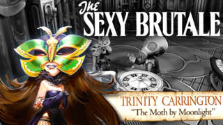 The Sexy Brutale - Character Series: Trinity Carrington “The Moth by Moonlight”