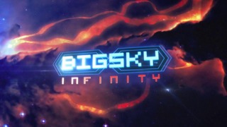 Big Sky: Infinity - Launch Trailer